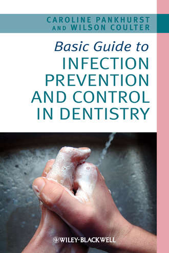 Pankhurst Caroline L.. Basic Guide to Infection Prevention and Control in Dentistry