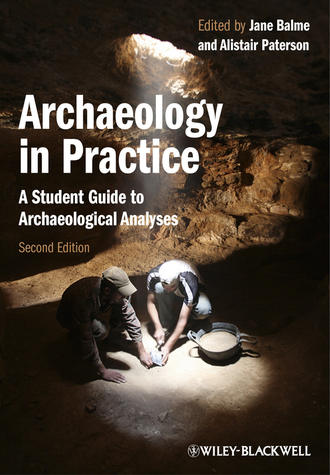 Paterson Alistair. Archaeology in Practice. A Student Guide to Archaeological Analyses