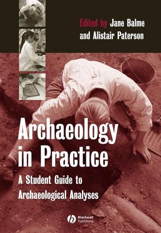 Paterson Alistair. Archaeology in Practice. A Student Guide to Archaeological Analyses