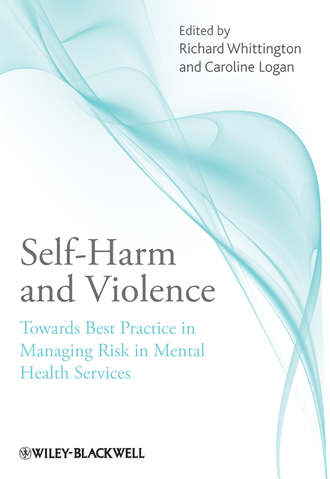 Logan Caroline. Self-Harm and Violence. Towards Best Practice in Managing Risk in Mental Health Services