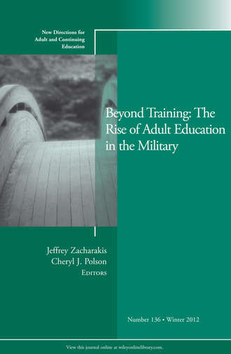 Polson Cheryl. Beyond Training: The Rise of Adult Education in the Military. New Directions for Adult and Continuing Education, Number 136