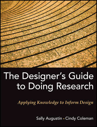Coleman Cindy. The Designer's Guide to Doing Research. Applying Knowledge to Inform Design