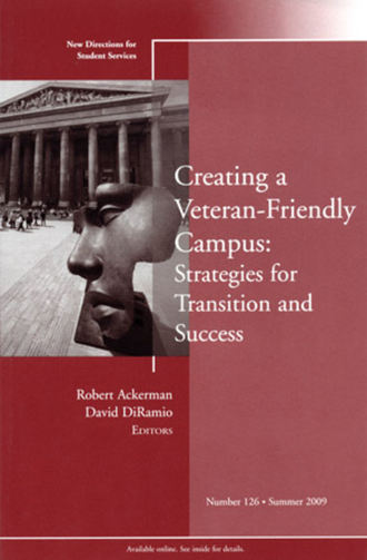 Ackerman Robert. Creating a Veteran-Friendly Campus: Strategies for Transition and Success. New Directions for Student Services, Number 126