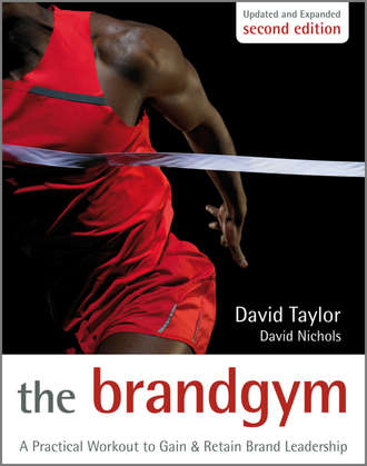 Taylor David. The Brand Gym. A Practical Workout to Gain and Retain Brand Leadership