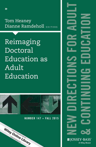 Ramdeholl Dianne. Reimaging Doctoral Education as Adult Education. New Directions for Adult and Continuing Education, Number 147
