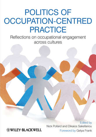 Sakellariou Dikaios. Politics of Occupation-Centred Practice. Reflections on Occupational Engagement Across Cultures
