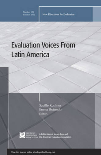 Kushner Saville. Evaluation Voices from Latin America. New Directions for Evaluation, Number 134