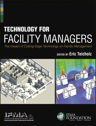 IFMA. Technology for Facility Managers. The Impact of Cutting-Edge Technology on Facility Management