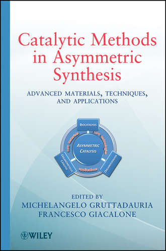 Giacalone Francesco. Catalytic Methods in Asymmetric Synthesis. Advanced Materials, Techniques, and Applications