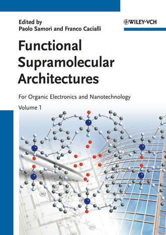 Cacialli Franco. Functional Supramolecular Architectures. For Organic Electronics and Nanotechnology, 2 Volume Set