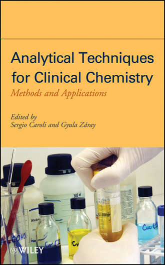 Caroli Sergio. Analytical Techniques for Clinical Chemistry. Methods and Applications
