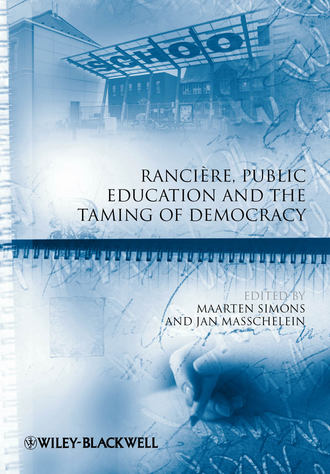 Simons Maarten. Ranci?re, Public Education and the Taming of Democracy