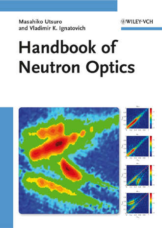 Utsuro Masahiko. Handbook of Neutron Optics