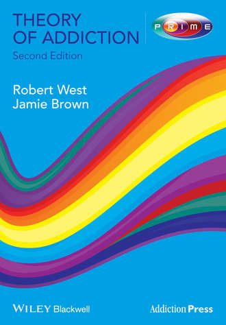 West Robert. Theory of Addiction