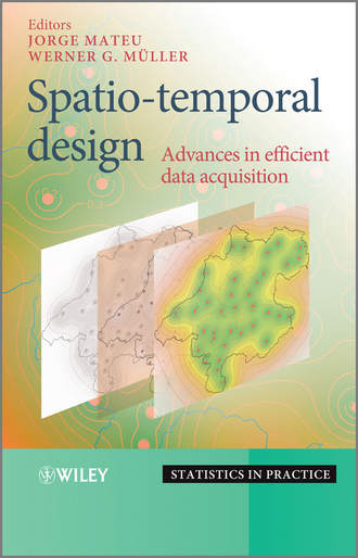 Mateu Jorge. Spatio-temporal Design. Advances in Efficient Data Acquisition