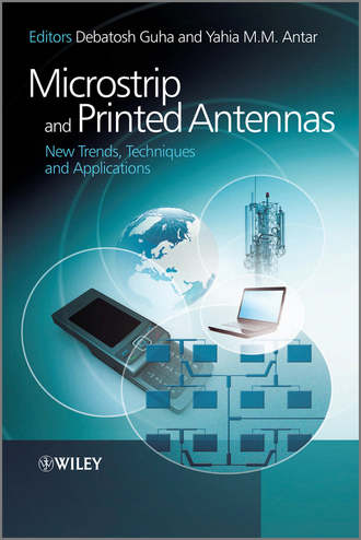 Microstrip and Printed Antennas. New Trends, Techniques and Applications. Antar Yahia M.M.