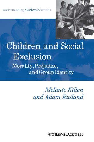 Rutland Adam. Children and Social Exclusion. Morality, Prejudice, and Group Identity