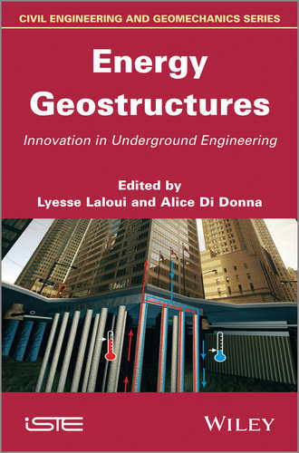 Energy Geostructures. Innovation in Underground Engineering. Laloui Lyesse