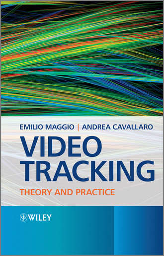 Maggio Emilio. Video Tracking. Theory and Practice