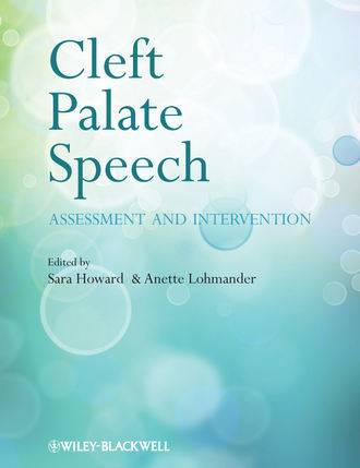 Howard Sara. Cleft Palate Speech. Assessment and Intervention