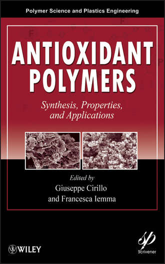 Iemma Francesca. Antioxidant Polymers. Synthesis, Properties, and Applications
