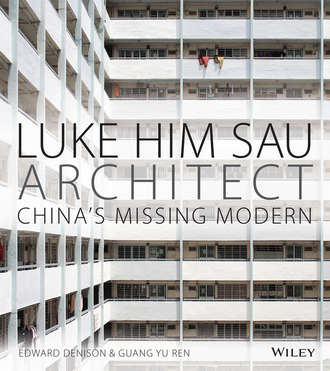Denison Edward. Luke Him Sau, Architect. China's Missing Modern