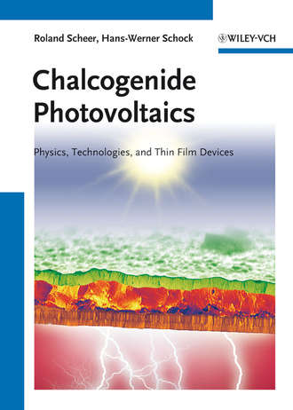 Schock Hans-Werner. Chalcogenide Photovoltaics. Physics, Technologies, and Thin Film Devices