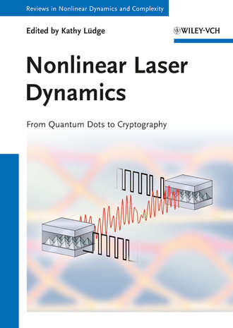 L?dge Kathy. Nonlinear Laser Dynamics. From Quantum Dots to Cryptography