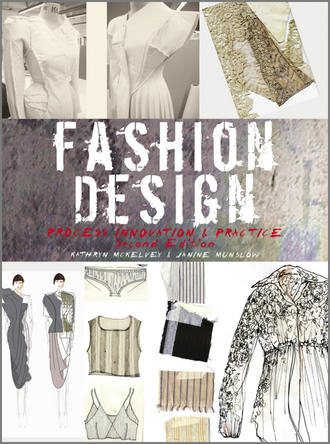 McKelvey Kathryn. Fashion Design. Process, Innovation and Practice