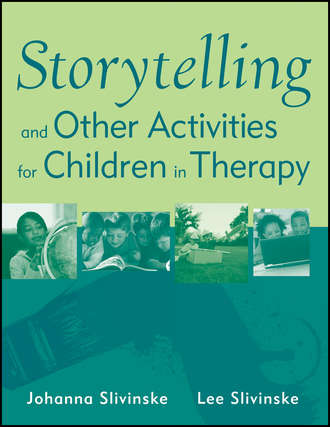 Slivinske Johanna. Storytelling and Other Activities for Children in Therapy