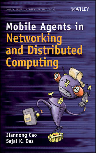 Cao Jiannong. Mobile Agents in Networking and Distributed Computing