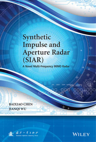 Chen Baixiao. Synthetic Impulse and Aperture Radar (SIAR). A Novel Multi-Frequency MIMO Radar
