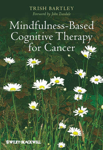 Bartley Trish. Mindfulness-Based Cognitive Therapy for Cancer. Gently Turning Towards