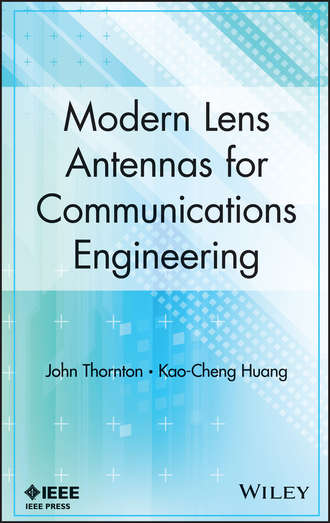 Huang Kao-Cheng. Modern Lens Antennas for Communications Engineering