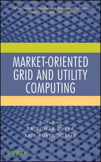 Bubendorfer Kris. Market-Oriented Grid and Utility Computing
