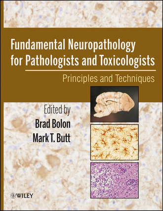 Bolon Brad. Fundamental Neuropathology for Pathologists and Toxicologists. Principles and Techniques