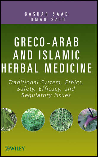 Saad  Bashar. Greco-Arab and Islamic Herbal Medicine. Traditional System, Ethics, Safety, Efficacy, and Regulatory Issues