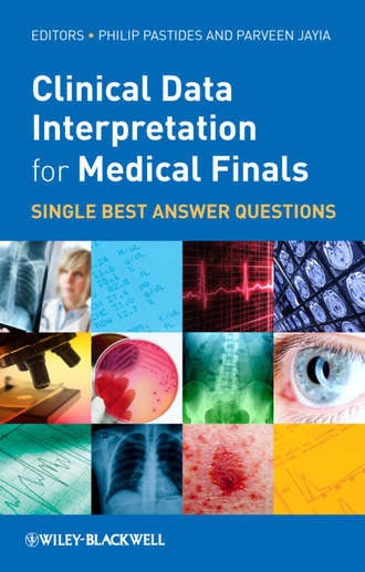 Jayia Parveen. Clinical Data Interpretation for Medical Finals. Single Best Answer Questions