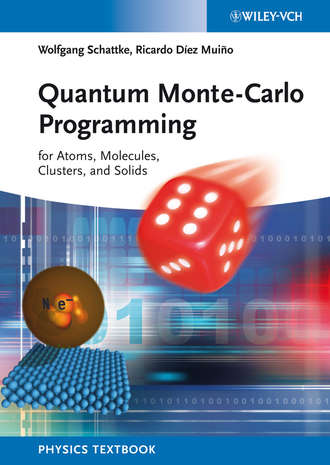 Schattke Wolfgang. Quantum Monte-Carlo Programming. For Atoms, Molecules, Clusters, and Solids