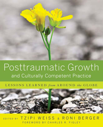 Posttraumatic Growth and Culturally Competent Practice. Lessons Learned from Around the Globe. Weiss Tzipi