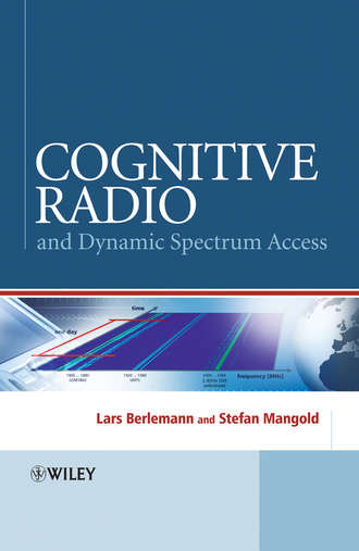 Berlemann Lars. Cognitive Radio and Dynamic Spectrum Access