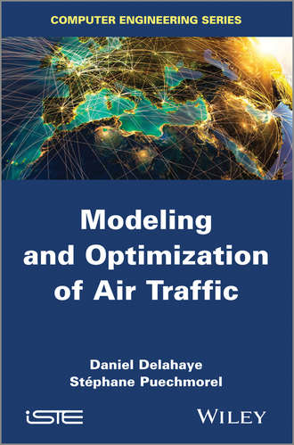 Puechmorel St?phane. Modeling and Optimization of Air Traffic