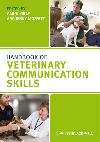 Gray Carol. Handbook of Veterinary Communication Skills