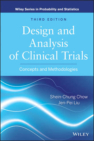 Chow Shein-Chung. Design and Analysis of Clinical Trials. Concepts and Methodologies