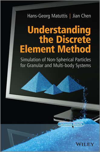 Chen  Jian. Understanding the Discrete Element Method. Simulation of Non-Spherical Particles for Granular and Multi-body Systems