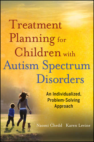 Chedd Naomi. Treatment Planning for Children with Autism Spectrum Disorders. An Individualized, Problem-Solving Approach