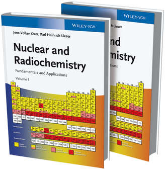 Kratz Jens-Volker. Nuclear and Radiochemistry. Fundamentals and Applications, 2 Volume Set