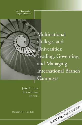 Kinser Kevin. Multinational Colleges and Universities: Leading, Governing, and Managing International Branch Campuses. New Directions for Higher Education, Number 155