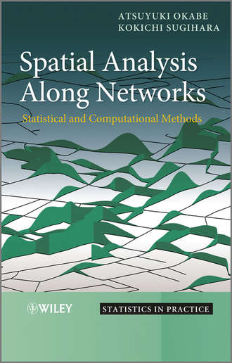 Okabe Atsuyuki. Spatial Analysis Along Networks. Statistical and Computational Methods