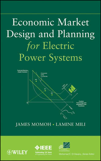 Momoh James. Economic Market Design and Planning for Electric Power Systems